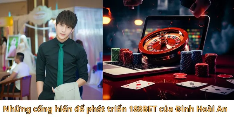 Những cống hiến để phát triển I88BET của Đinh Hoài An