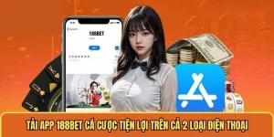 Tải App 188bet Cá Cược Tiện Lợi Trên Cả 2 Loại Điện Thoại